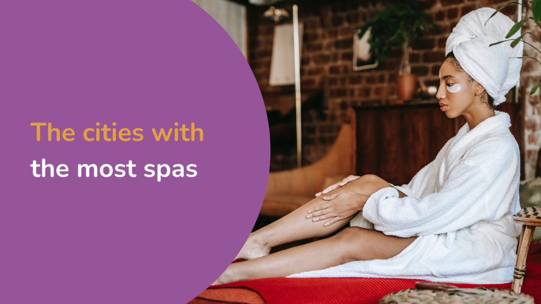 Woman at a spa in a robe and head towel with the title "The cities with the most spas" as an overlay