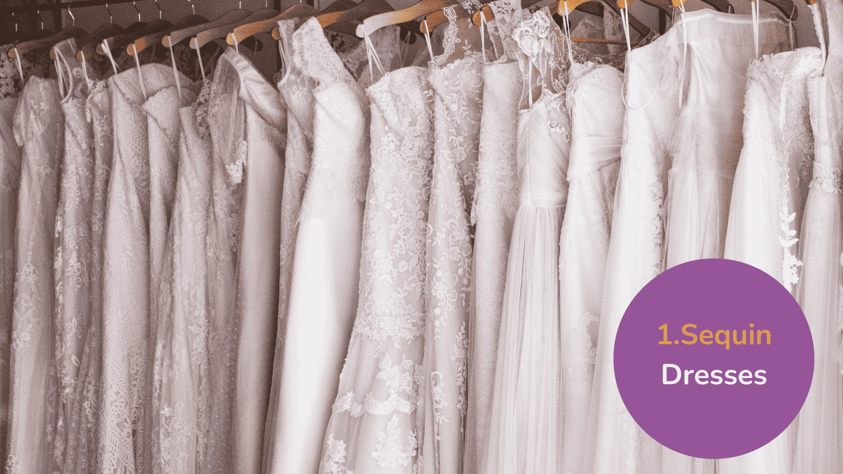 Sequin Dresses wedding trends Graphic. Image of a wrack of sequin wedding dresses on hangers. Text reads 1. Sequin Dresses