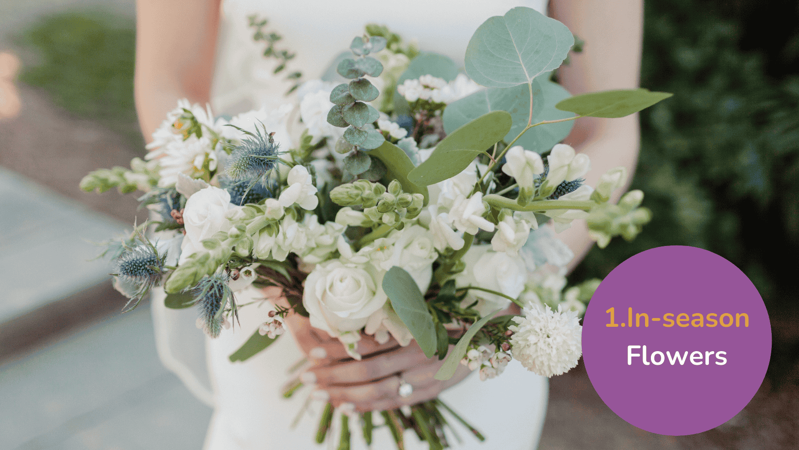 In-season flowers wedding trends Graphic. Image of a floral bouquet. Text reads: 1. In-season Flowers.